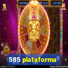 585 plataforma